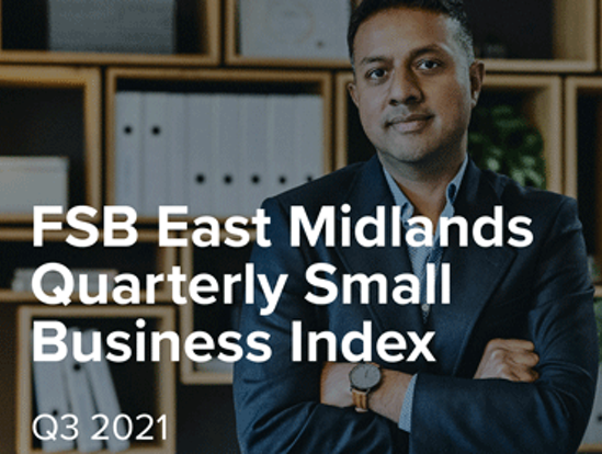 FSB | East Midlands Small Business Index Q3, 2021