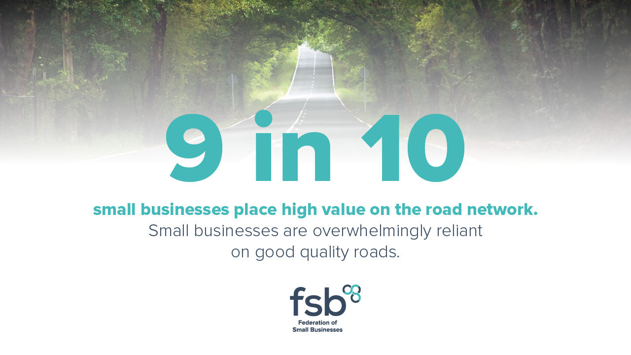 9 in 10 small businesses place high value on the road network